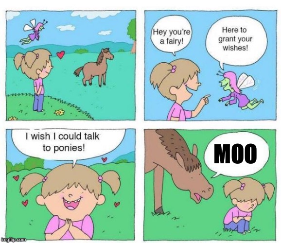I don't think that's a pony | MOO | image tagged in talk to ponies,memes | made w/ Imgflip meme maker
