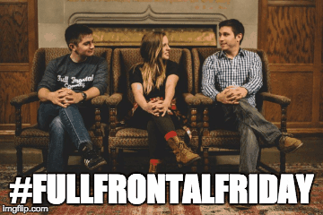 #FULLFRONTALFRIDAY | image tagged in gifs | made w/ Imgflip images-to-gif maker