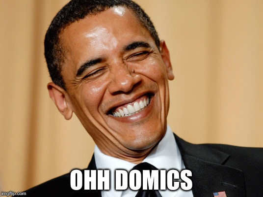 OHH DOMICS | made w/ Imgflip meme maker