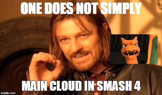 One Does Not Simply Meme | ONE DOES NOT SIMPLY; MAIN CLOUD IN SMASH 4 | image tagged in memes,one does not simply | made w/ Imgflip meme maker
