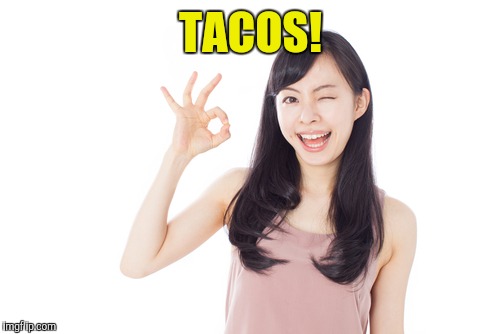 TACOS! | made w/ Imgflip meme maker