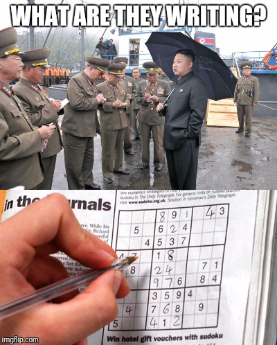 How to pass the time following a boring egomaniac dictator around all day... | WHAT ARE THEY WRITING? | image tagged in memes,north korea,kim jong un | made w/ Imgflip meme maker