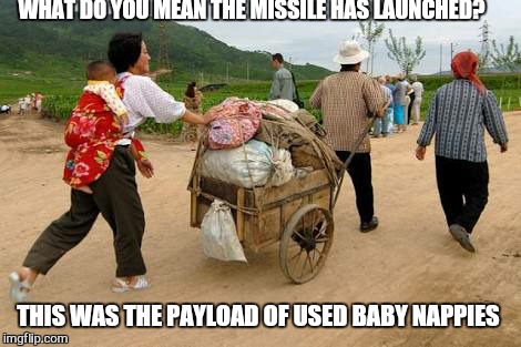 WHAT DO YOU MEAN THE MISSILE HAS LAUNCHED? THIS WAS THE PAYLOAD OF USED BABY NAPPIES | made w/ Imgflip meme maker