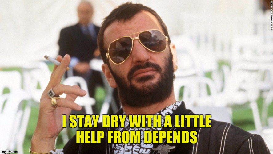 I STAY DRY WITH A LITTLE HELP FROM DEPENDS | made w/ Imgflip meme maker