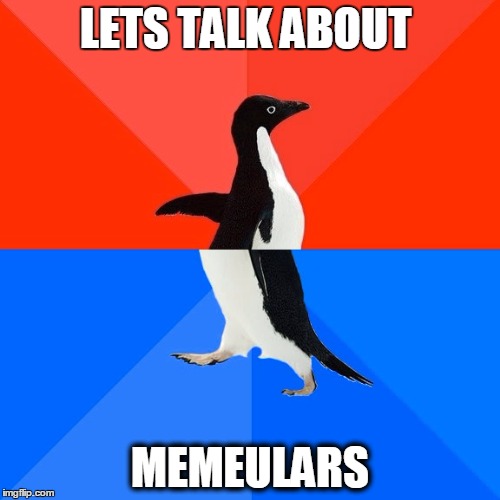 Socially Awesome Awkward Penguin Meme | LETS TALK ABOUT; MEMEULARS | image tagged in memes,socially awesome awkward penguin | made w/ Imgflip meme maker