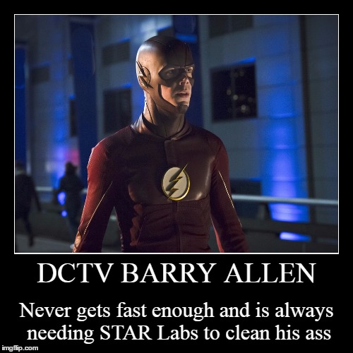 DCTV/Arrowverse Barry Allen | image tagged in funny,demotivationals,arrowverse,dctv barry allen | made w/ Imgflip demotivational maker