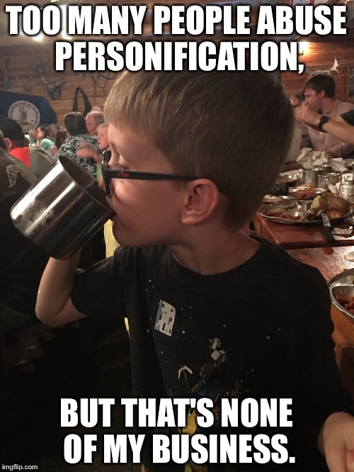 Kid Kermit | TOO MANY PEOPLE ABUSE PERSONIFICATION, BUT THAT'S NONE OF MY BUSINESS. | image tagged in funny,but thats none of my business | made w/ Imgflip meme maker