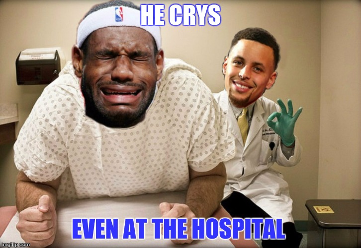 Dr. Stephen Curry & Patient Lloron James | HE CRYS; EVEN AT THE HOSPITAL | image tagged in dr stephen curry  patient lloron james | made w/ Imgflip meme maker
