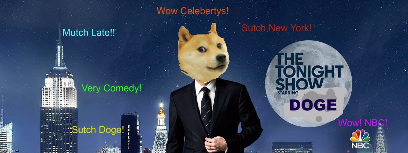 The Tonight show starring Doge! | image tagged in doge,memes | made w/ Imgflip meme maker