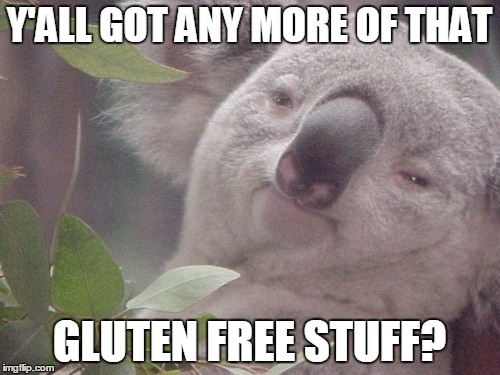 Y'ALL GOT ANY MORE OF THAT GLUTEN FREE STUFF? | made w/ Imgflip meme maker