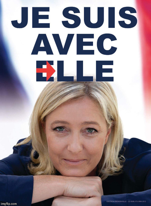 Je suis avec elle. | image tagged in marine le pen,french | made w/ Imgflip meme maker
