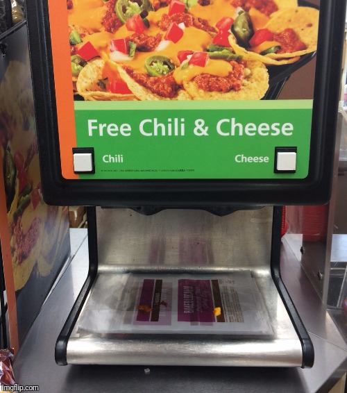 The mother of all inventions.  Where is JohnnyMcCheesebag​ when you need him? | image tagged in free chili  cheese,memes,johnnymccheesebag,what a time to be alive,random tag,nacho mama | made w/ Imgflip meme maker