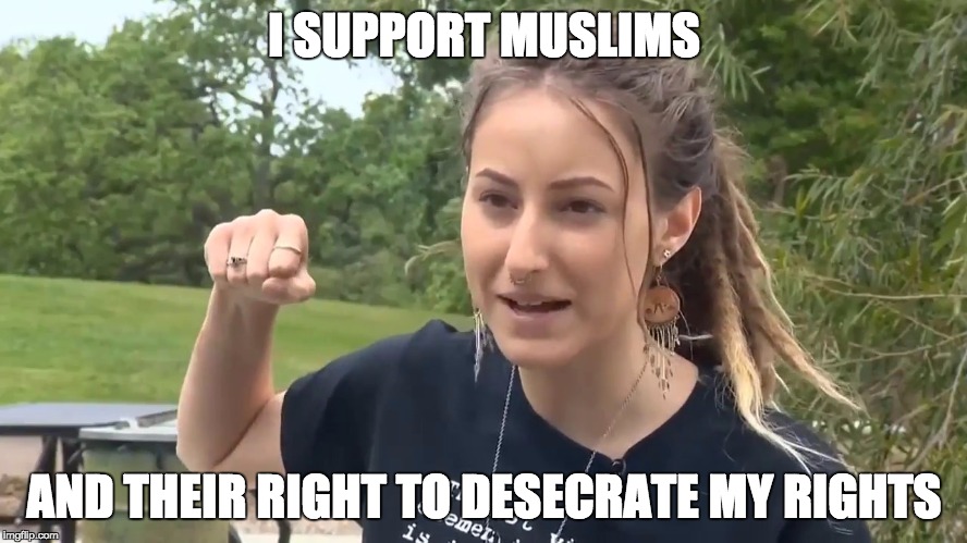 moldylocks | I SUPPORT MUSLIMS; AND THEIR RIGHT TO DESECRATE MY RIGHTS | image tagged in moldylocks | made w/ Imgflip meme maker