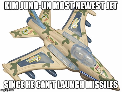 KIM JUNG-UN MOST NEWEST JET; SINCE HE CAN'T LAUNCH MISSILES | image tagged in kim jung-un | made w/ Imgflip meme maker