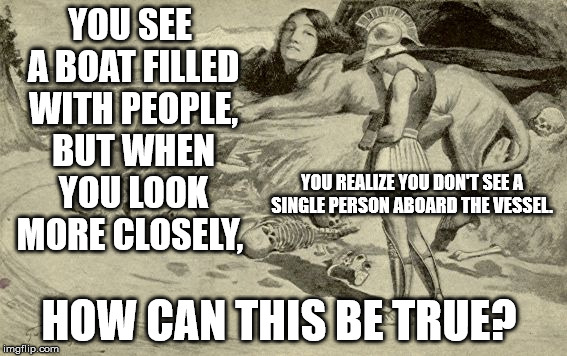 Riddles and Brainteasers | YOU SEE A BOAT FILLED WITH PEOPLE, BUT WHEN YOU LOOK MORE CLOSELY, YOU REALIZE YOU DON'T SEE A SINGLE PERSON ABOARD THE VESSEL. HOW CAN THIS BE TRUE? | image tagged in riddles and brainteasers | made w/ Imgflip meme maker