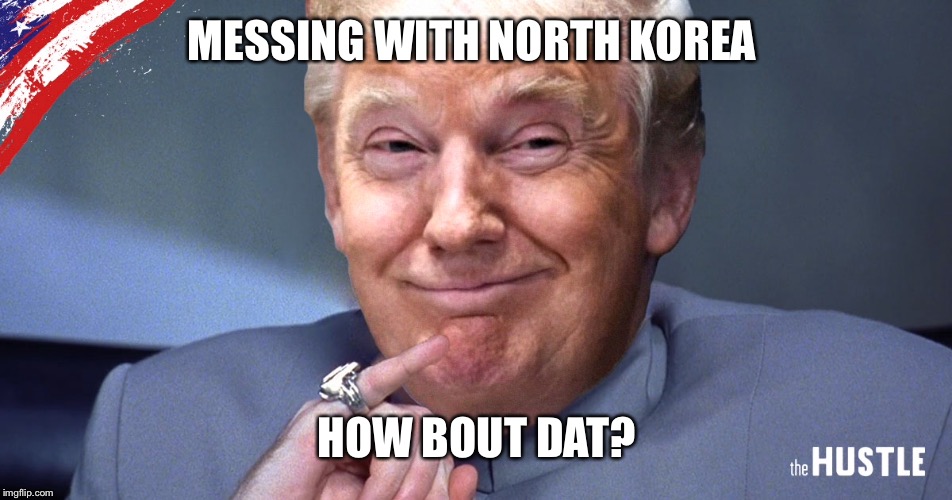 MESSING WITH NORTH KOREA HOW BOUT DAT? | made w/ Imgflip meme maker