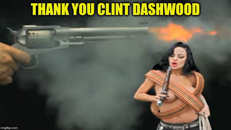 THANK YOU CLINT DASHWOOD | made w/ Imgflip meme maker