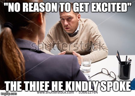 There must be some way out of here... | "NO REASON TO GET EXCITED"; THE THIEF HE KINDLY SPOKE | image tagged in bob dylan,music | made w/ Imgflip meme maker