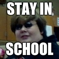 Zach | STAY IN; SCHOOL | image tagged in crazy | made w/ Imgflip meme maker