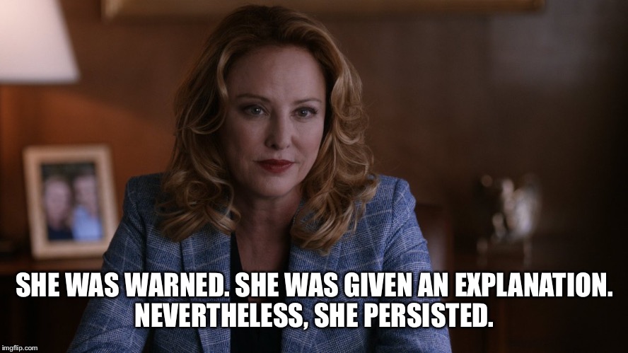 SHE WAS WARNED. SHE WAS GIVEN AN EXPLANATION. NEVERTHELESS, SHE PERSISTED. | made w/ Imgflip meme maker