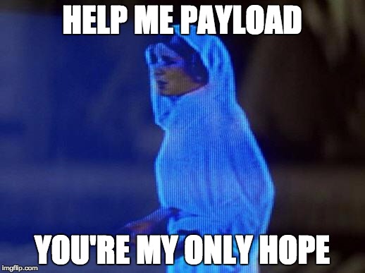 help me obi wan | HELP ME PAYLOAD; YOU'RE MY ONLY HOPE | image tagged in help me obi wan | made w/ Imgflip meme maker