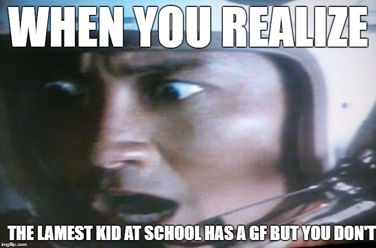 Surprised Pilot | WHEN YOU REALIZE; THE LAMEST KID AT SCHOOL HAS A GF BUT YOU DON'T | image tagged in godzilla,returns,japanese,pilot | made w/ Imgflip meme maker