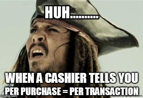 WHEN A CASHIER TELLS YOU; PER PURCHASE = PER TRANSACTION | image tagged in coupons,target,cashier | made w/ Imgflip meme maker