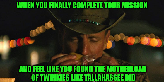 True Love, Like Tallahassee & Twinkies - Radiation/Zombie Week - A NexusDarkshade & ValerieLyn Event - April 24-30  | WHEN YOU FINALLY COMPLETE YOUR MISSION; AND FEEL LIKE YOU FOUND THE MOTHERLOAD OF TWINKIES LIKE TALLAHASSEE DID | image tagged in memes,radiation zombie week,nexusdarkshade,valerielyn,tallahassee,zombieland | made w/ Imgflip meme maker