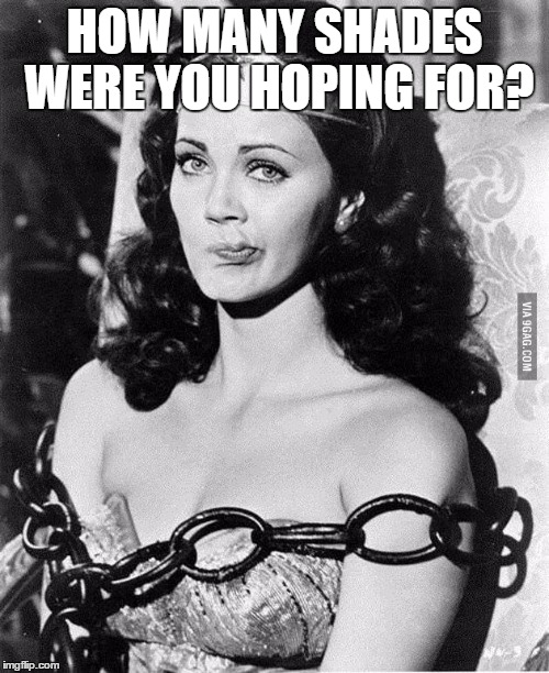 Wonder Woman Tied Up | HOW MANY SHADES WERE YOU HOPING FOR? | image tagged in wonder woman tied up,50 shades of grey | made w/ Imgflip meme maker