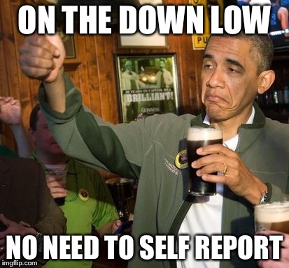 Barry | ON THE DOWN LOW; NO NEED TO SELF REPORT | image tagged in barry | made w/ Imgflip meme maker