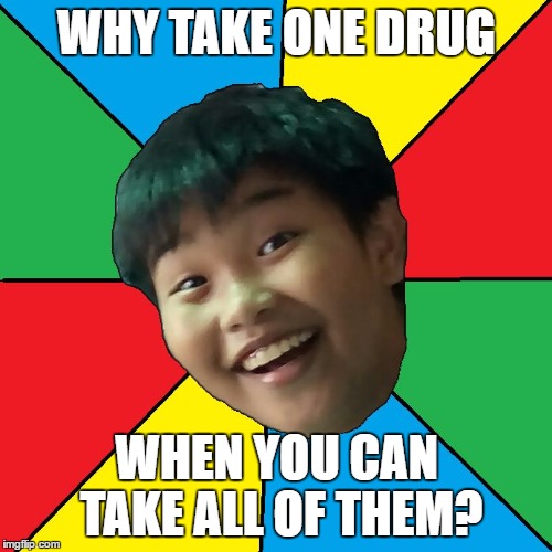 Drug Drake | WHY TAKE ONE DRUG; WHEN YOU CAN TAKE ALL OF THEM? | image tagged in drug drake | made w/ Imgflip meme maker