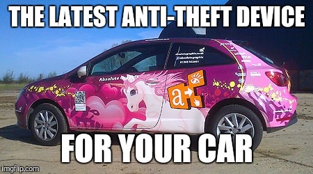 Nothing like a girly paint job to deter the criminal element |  THE LATEST ANTI-THEFT DEVICE; FOR YOUR CAR | image tagged in strange cars,girly car,cuz cars | made w/ Imgflip meme maker