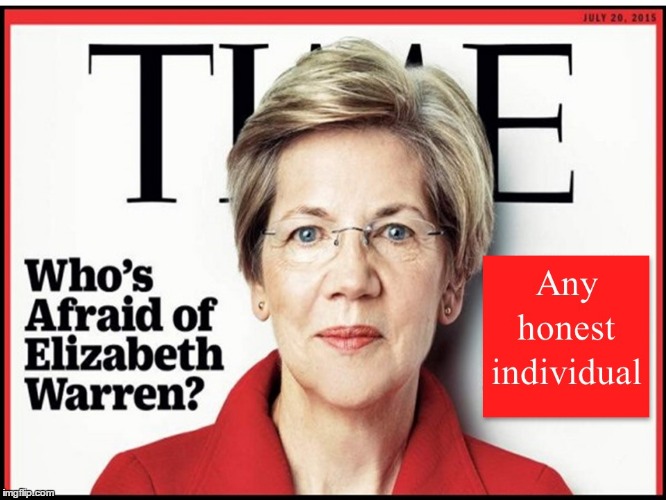 Who's Afraid of Elizabeth Warren? | image tagged in liz warren,time | made w/ Imgflip meme maker