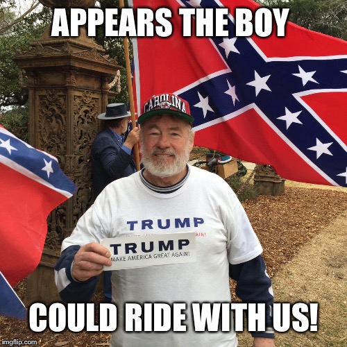 APPEARS THE BOY COULD RIDE WITH US! | made w/ Imgflip meme maker