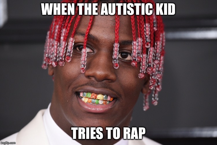 #triggered | WHEN THE AUTISTIC KID; TRIES TO RAP | image tagged in terrible | made w/ Imgflip meme maker