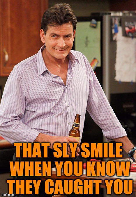 smile | THAT SLY SMILE WHEN YOU KNOW THEY CAUGHT YOU | image tagged in drunk | made w/ Imgflip meme maker