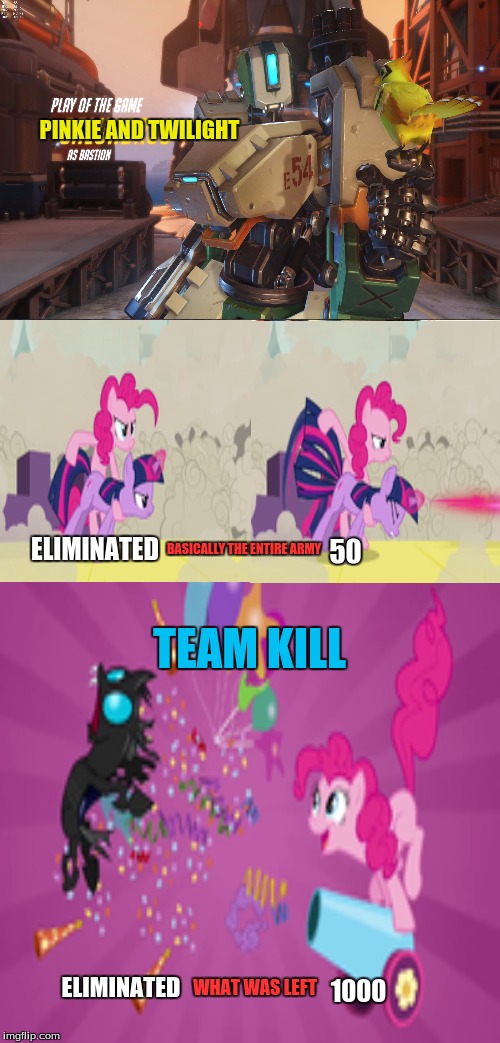 Bad Pun Dog Meme | PINKIE AND TWILIGHT; BASICALLY THE ENTIRE ARMY; ELIMINATED; 50; TEAM KILL; WHAT WAS LEFT; ELIMINATED; 1000 | image tagged in memes,bad pun dog | made w/ Imgflip meme maker