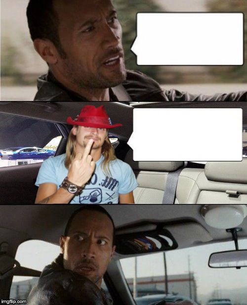 The Rock Driving Kid Rock Blank Meme Template