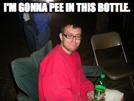 Skeptical Stan | I'M GONNA PEE IN THIS BOTTLE. | image tagged in skeptical stan | made w/ Imgflip meme maker