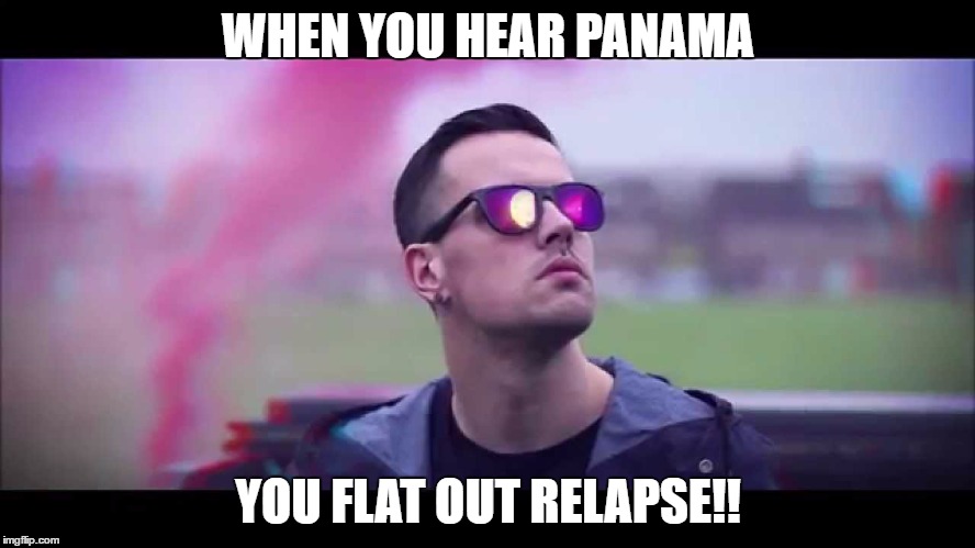 Panama | WHEN YOU HEAR PANAMA; YOU FLAT OUT RELAPSE!! | image tagged in relapse,eddie van halen,drugs,music | made w/ Imgflip meme maker