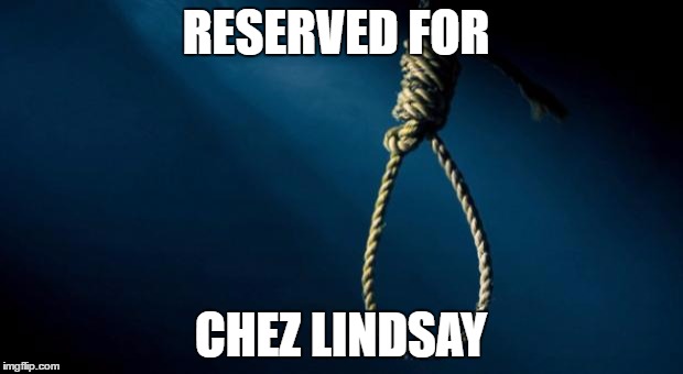 Noose | RESERVED FOR; CHEZ LINDSAY | image tagged in memes,noose,nostalgia chick | made w/ Imgflip meme maker