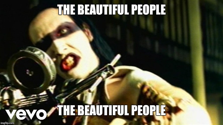 THE BEAUTIFUL PEOPLE THE BEAUTIFUL PEOPLE | made w/ Imgflip meme maker