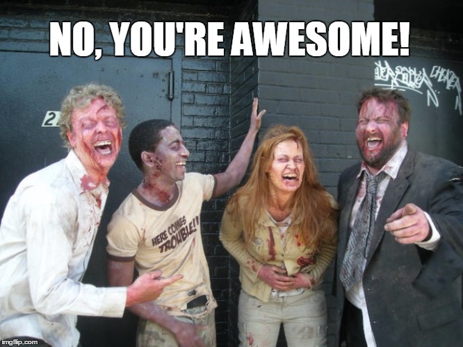 NO, YOU'RE AWESOME! | made w/ Imgflip meme maker