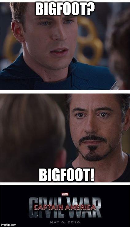 Marvel Civil War 1 Meme | BIGFOOT? BIGFOOT! | image tagged in memes,marvel civil war 1 | made w/ Imgflip meme maker