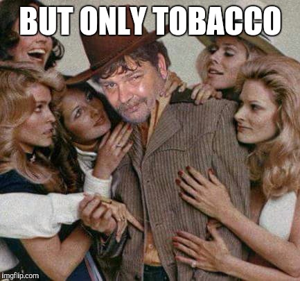 Swiggy cigar suave | BUT ONLY TOBACCO | image tagged in swiggy cigar suave | made w/ Imgflip meme maker