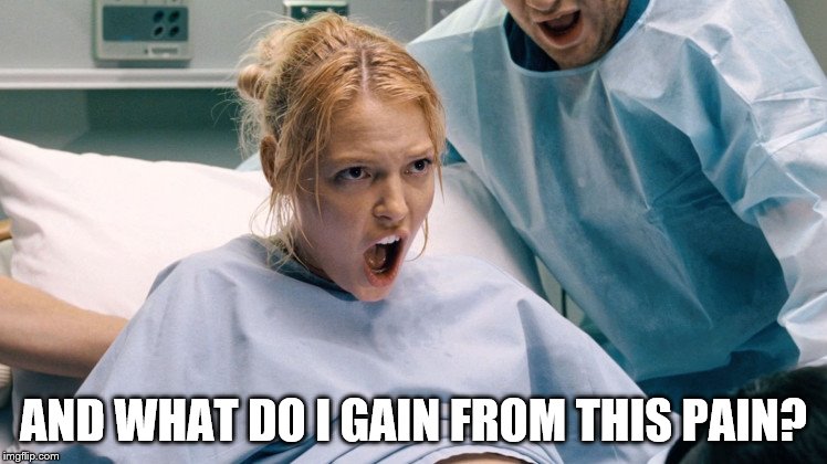 AND WHAT DO I GAIN FROM THIS PAIN? | made w/ Imgflip meme maker