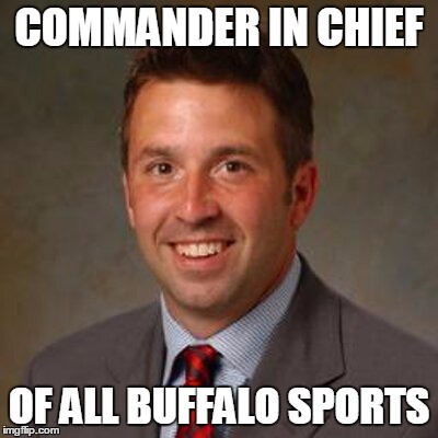 COMMANDER IN CHIEF; OF ALL BUFFALO SPORTS | made w/ Imgflip meme maker