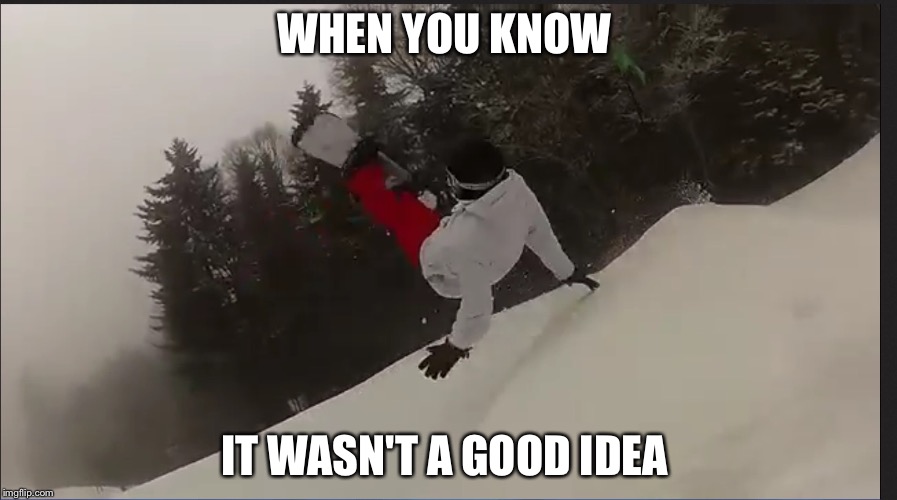 WHEN YOU KNOW; IT WASN'T A GOOD IDEA | image tagged in crazy | made w/ Imgflip meme maker