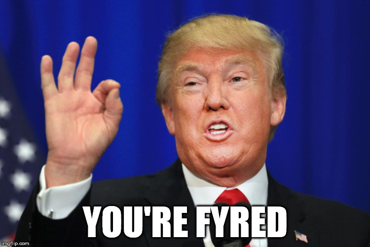 YOU'RE FYRED | made w/ Imgflip meme maker