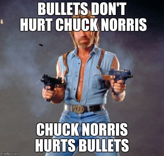 Chuck Norris Guns Meme | BULLETS DON'T HURT CHUCK NORRIS; CHUCK NORRIS HURTS BULLETS | image tagged in memes,chuck norris guns,chuck norris | made w/ Imgflip meme maker